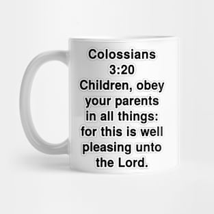 Colossians 3:20  King James Version (KJV) Bible Verse Typography Mug